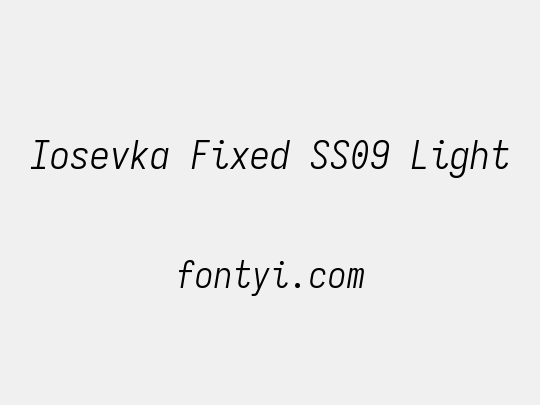 Iosevka Fixed SS09 Light