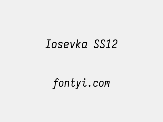 Iosevka SS12