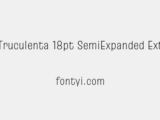 Truculenta 18pt SemiExpanded ExtraLight