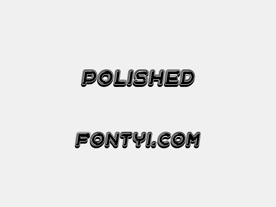 Polished