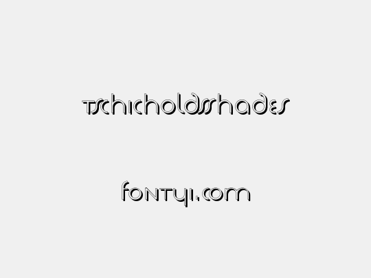 TschicholdsShades