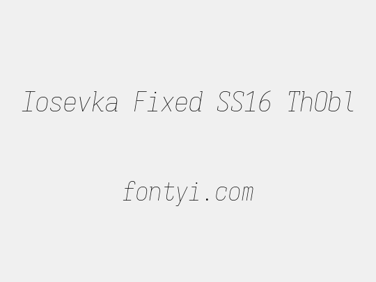 Iosevka Fixed SS16 ThObl