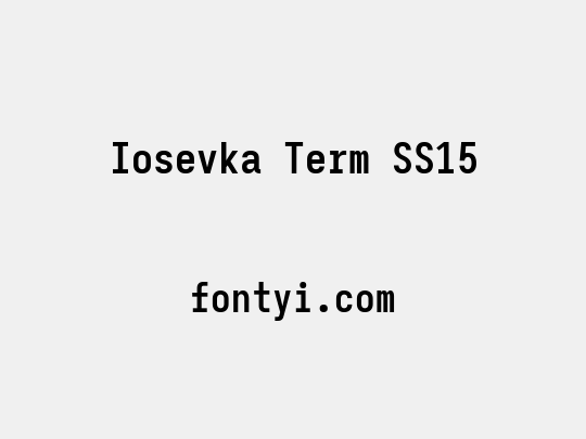 Iosevka Term SS15