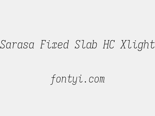 Sarasa Fixed Slab HC Xlight