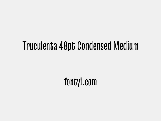 Truculenta 48pt Condensed Medium