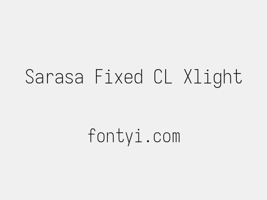 Sarasa Fixed CL Xlight