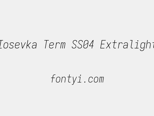 Iosevka Term SS04 Extralight