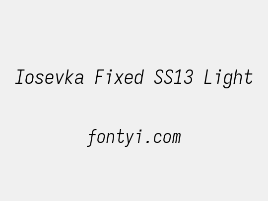 Iosevka Fixed SS13 Light