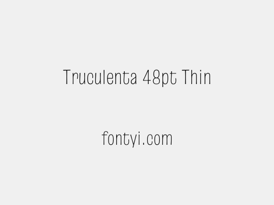 Truculenta 48pt Thin