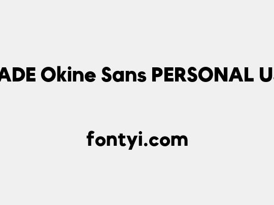 MADE Okine Sans PERSONAL USE