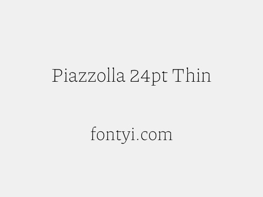 Piazzolla 24pt Thin