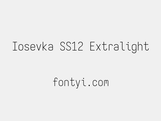 Iosevka SS12 Extralight