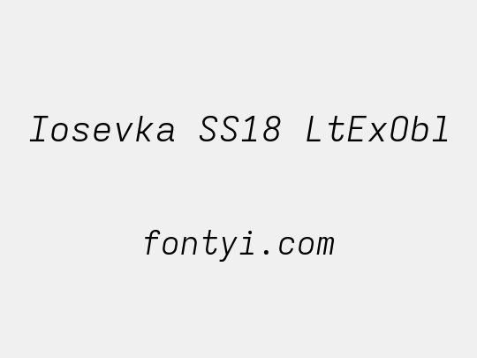 Iosevka SS18 LtExObl