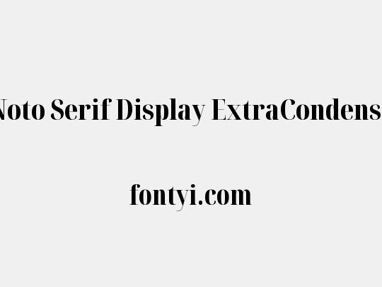 Noto Serif Display ExtraCondensed ExtraBold