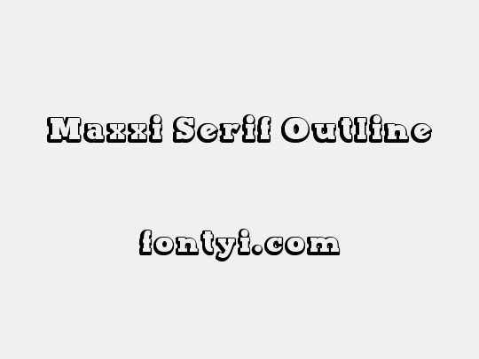 Maxxi Serif Outline