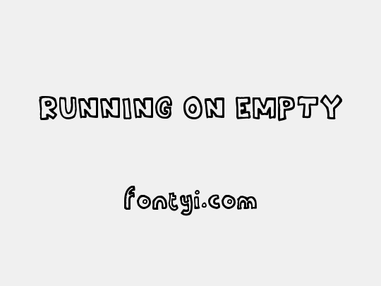 RUNNING ON EMPTY