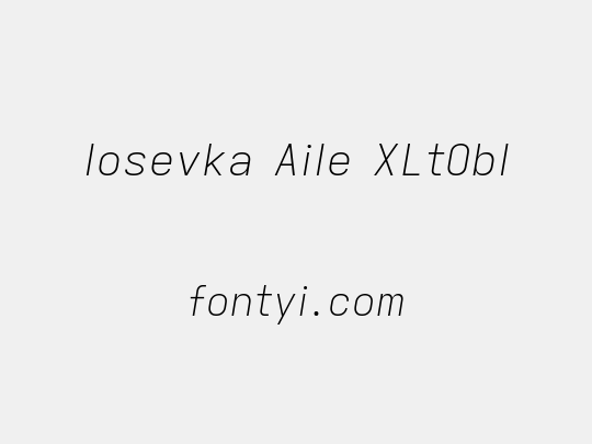 Iosevka Aile XLtObl
