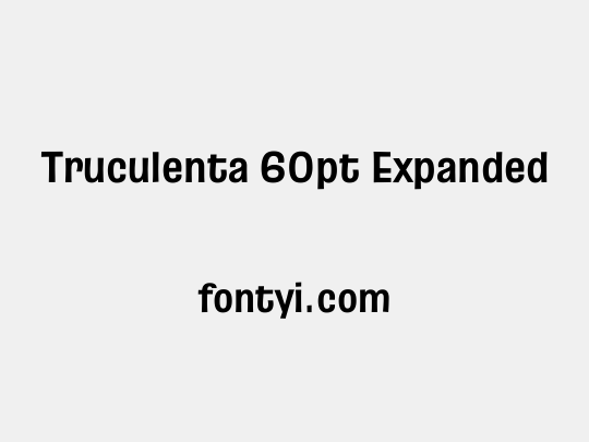Truculenta 60pt Expanded