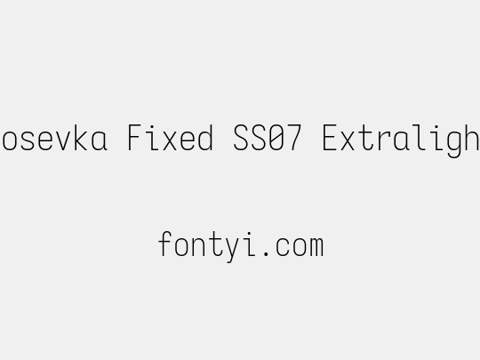 Iosevka Fixed SS07 Extralight
