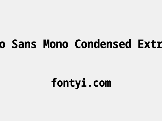 Noto Sans Mono Condensed ExtraBold