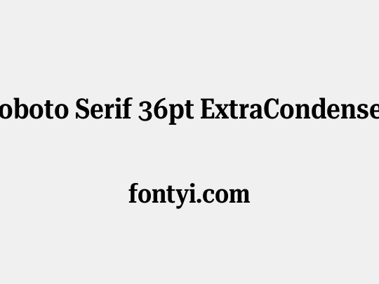 Roboto Serif 36pt ExtraCondensed SemiBold