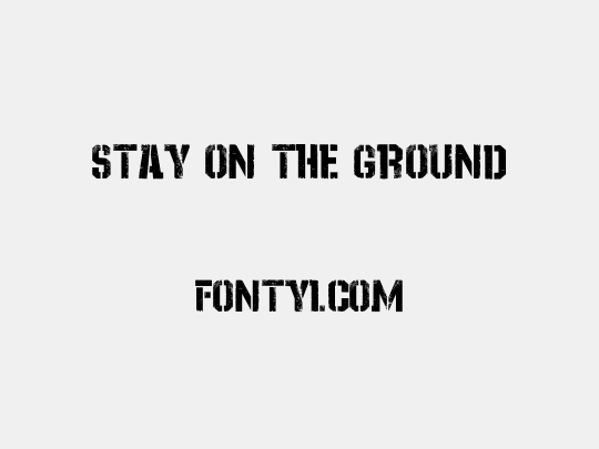 Stay On The Ground