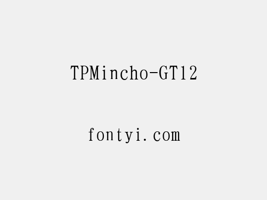 TPMincho-GT12