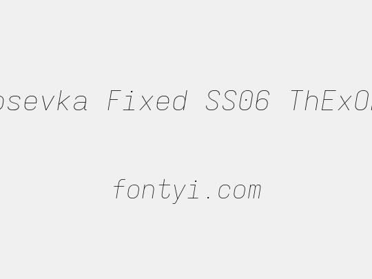 Iosevka Fixed SS06 ThExObl