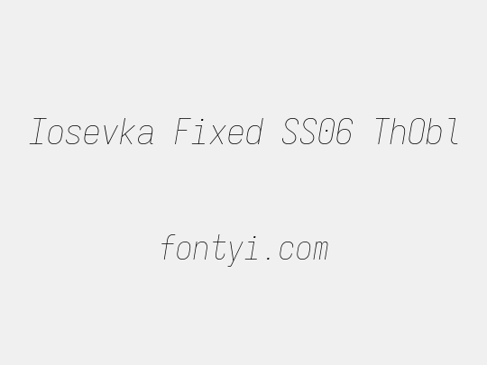 Iosevka Fixed SS06 ThObl