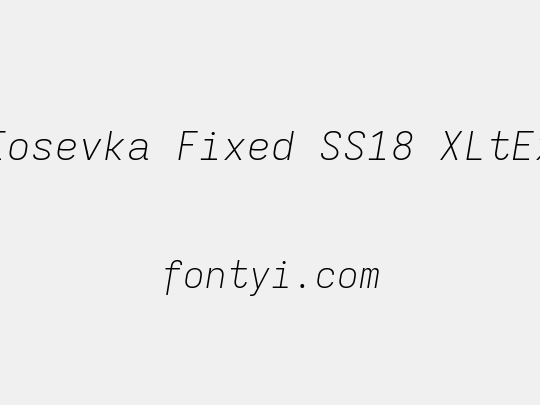Iosevka Fixed SS18 XLtEx