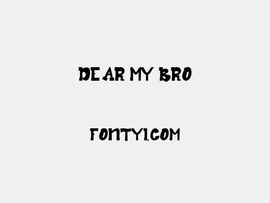 Dear My Bro
