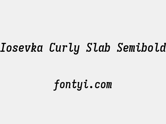 Iosevka Curly Slab Semibold