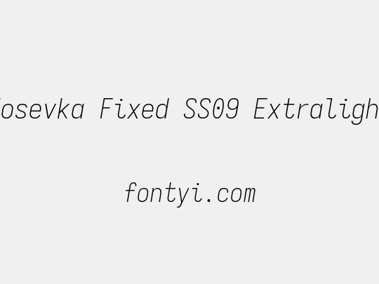 Iosevka Fixed SS09 Extralight