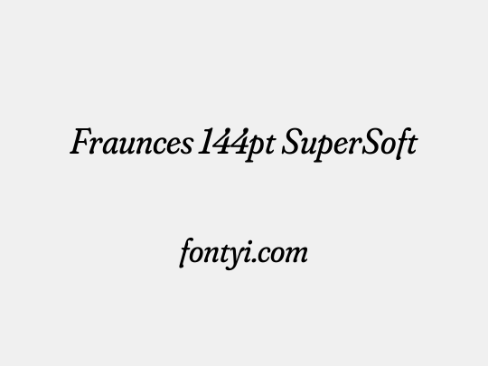 Fraunces 144pt SuperSoft