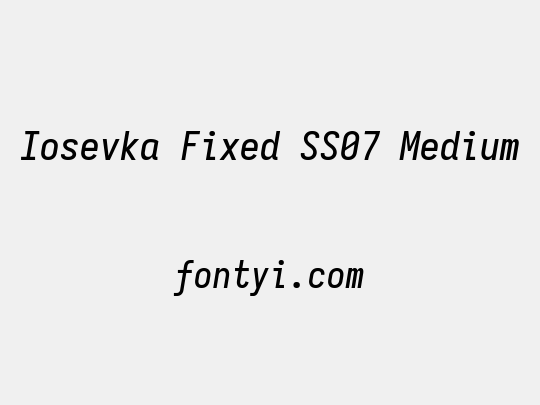 Iosevka Fixed SS07 Medium