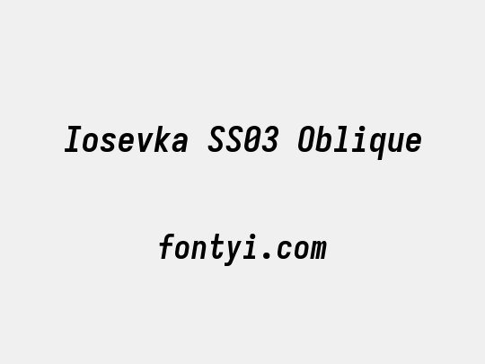 Iosevka SS03 Oblique