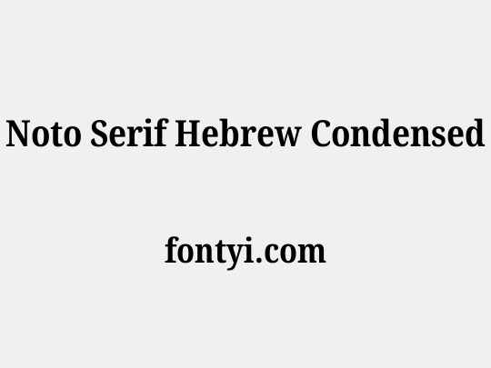Noto Serif Hebrew Condensed