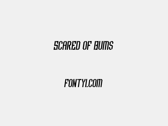 Scared of Bums