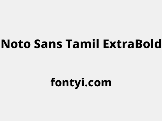 Noto Sans Tamil ExtraBold