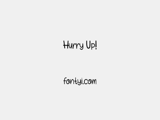 Hurry Up!