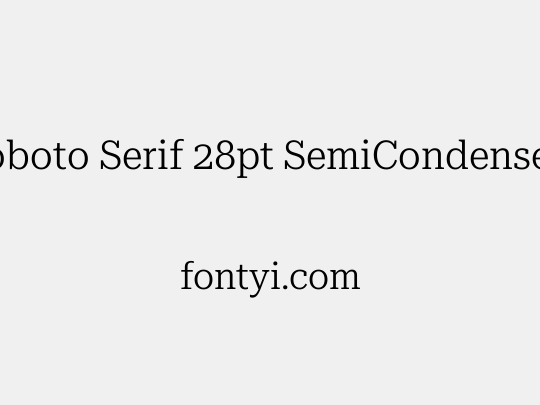 Roboto Serif 28pt SemiCondensed Light