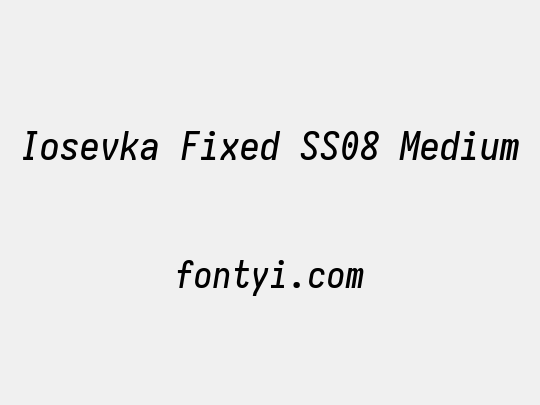 Iosevka Fixed SS08 Medium
