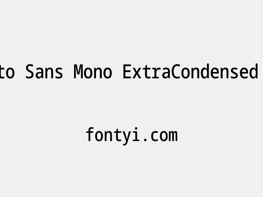 Noto Sans Mono ExtraCondensed Medium