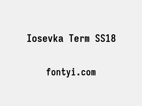 Iosevka Term SS18