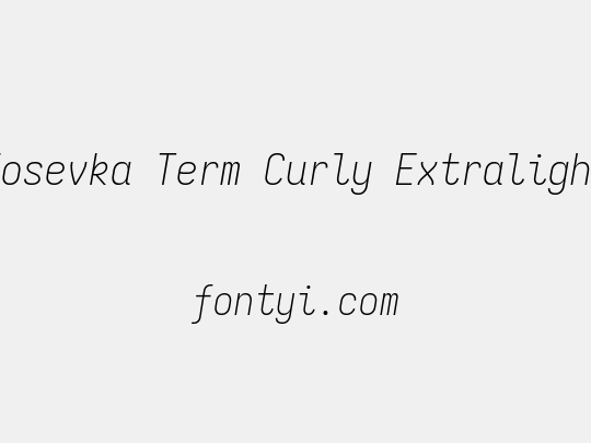 Iosevka Term Curly Extralight
