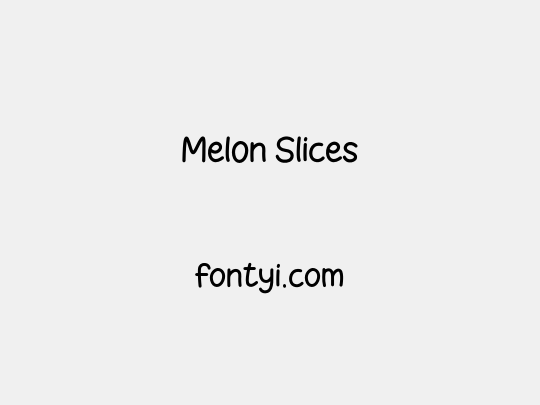 Melon Slices