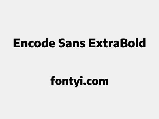 Encode Sans ExtraBold