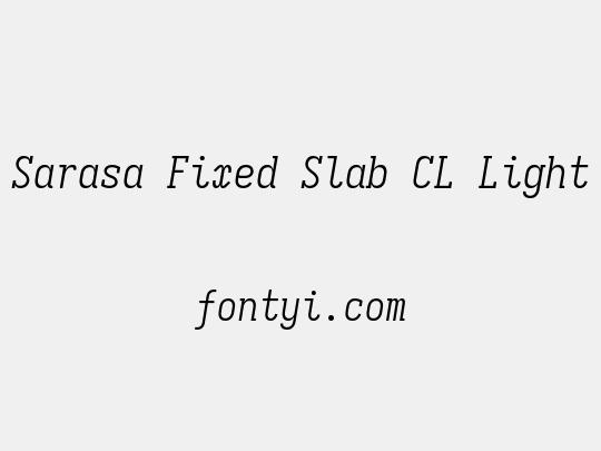 Sarasa Fixed Slab CL Light