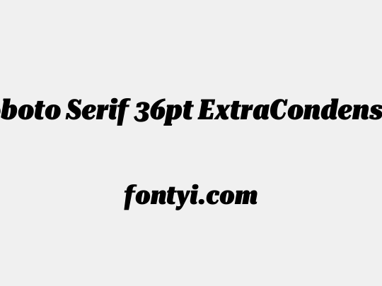 Roboto Serif 36pt ExtraCondensed Black