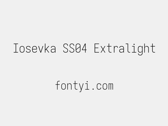 Iosevka SS04 Extralight